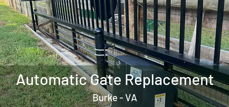 Automatic Gate Replacement Burke - VA