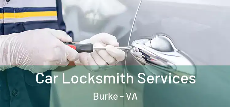 Car Locksmith Services Burke - VA