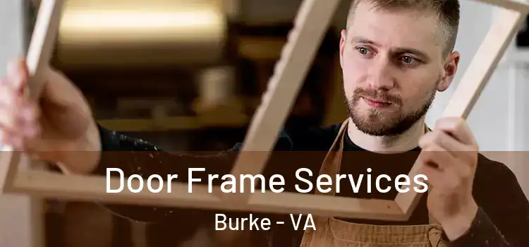 Door Frame Services Burke - VA