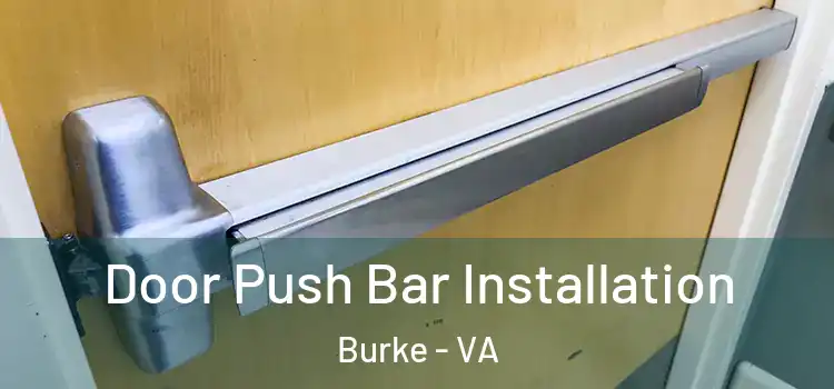 Door Push Bar Installation Burke - VA