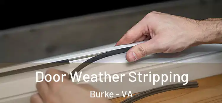 Door Weather Stripping Burke - VA