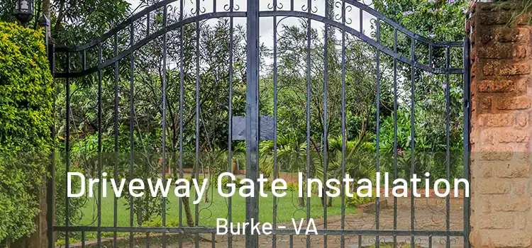 Driveway Gate Installation Burke - VA