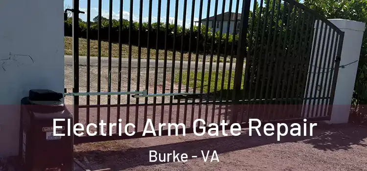 Electric Arm Gate Repair Burke - VA