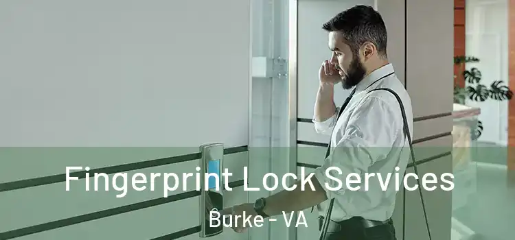 Fingerprint Lock Services Burke - VA