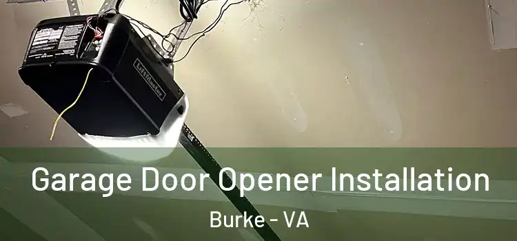  Garage Door Opener Installation Burke - VA