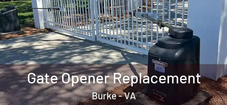 Gate Opener Replacement Burke - VA