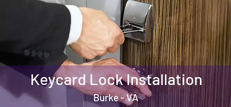 Keycard Lock Installation Burke - VA