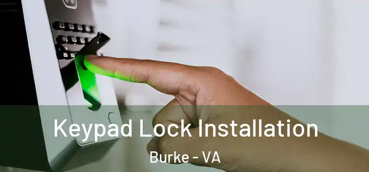 Keypad Lock Installation Burke - VA