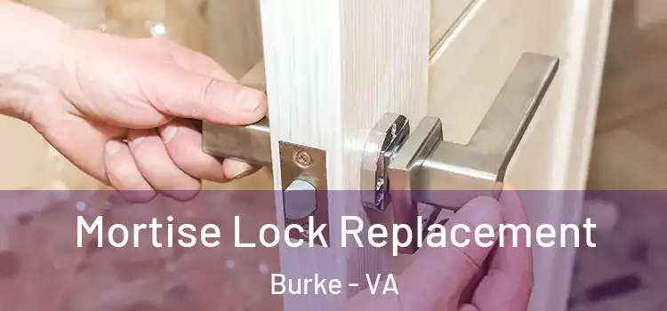 Mortise Lock Replacement Burke - VA