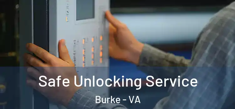 Safe Unlocking Service Burke - VA