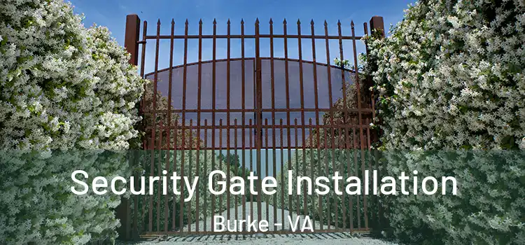 Security Gate Installation Burke - VA